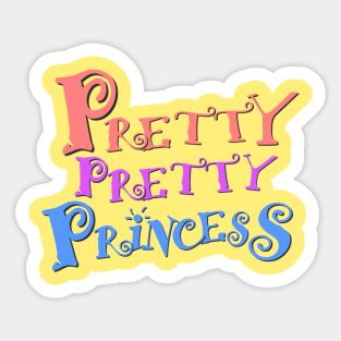 Pretty Pretty Princess Sticker